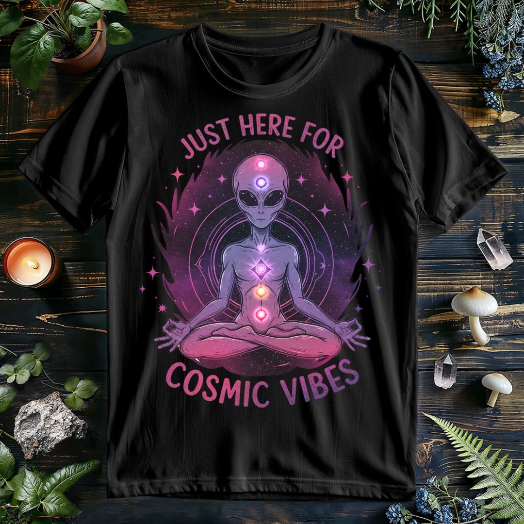 Just Here For Cosmic Vibes