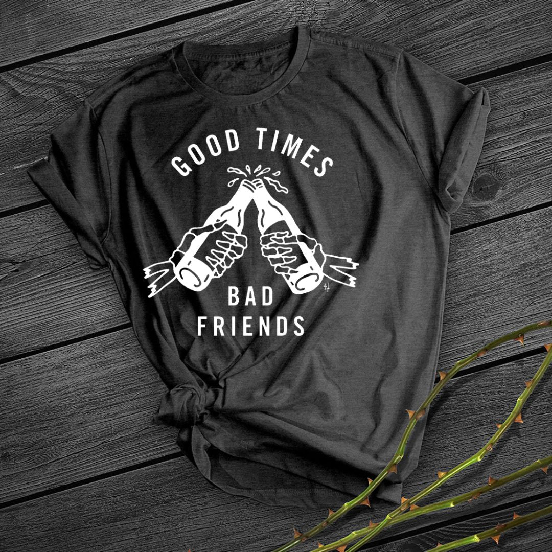 Good Friends Bad Times