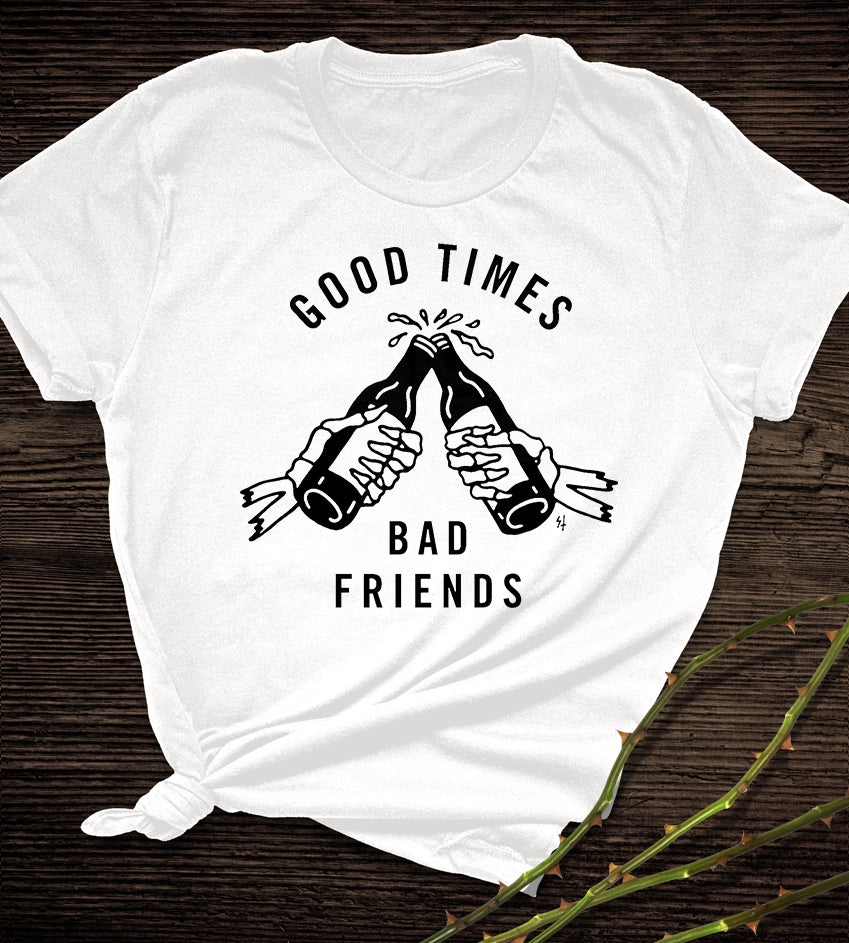 Good Friends Bad Times